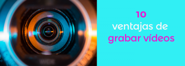 ventajas grabar videos