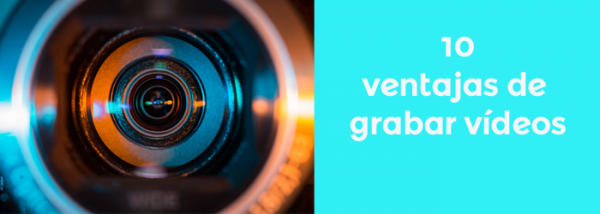 ventajas grabar videos