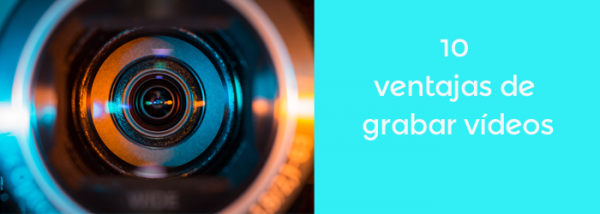 ventajas grabar videos